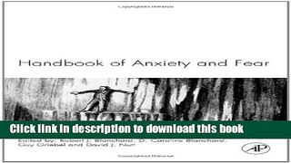 [PDF] Handbook of Anxiety and Fear, Volume 17 (Handbook of Behavioral Neuroscience) Full Online