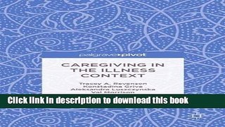 [Popular Books] Caregiving in the Illness Context Full Online