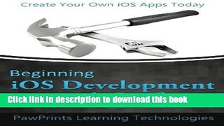 [PDF] Beginning iOS Development with Swift: Create Your Own iOS Apps Today Book Free