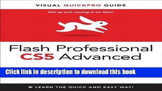 Download Flash Professional CS5 Advanced for Windows and Macintosh: Visual QuickPro Guide E-Book