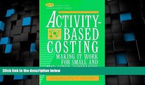 Full [PDF] Downlaod  Activity-Based Costing: Making It Work for Small and Mid-Sized Companies