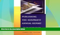 READ FREE FULL  Publishing the Nonprofit Annual Report: Tips, Traps, and Tricks of the Trade  READ
