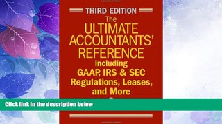 Must Have  The Ultimate Accountants  Reference: Including GAAP, IRS and SEC Regulations, Leases,