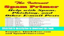 [PDF] The Internet Spam Primer: Help with Spam, Phishing, and Other E-Mail Pests E-Book Free