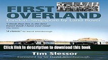 [Download] First Overland: London-Singapore by Land Rover Kindle Free