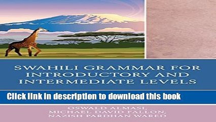 [Download] Swahili Grammar for Introductory and Intermediate Levels: Sarufi ya Kiswahili cha Ngazi