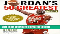 [PDF] Michael Jordan s 50 Greatest Games: From His Ncaa Championship to Six Nba Titles Download