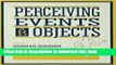 [Popular Books] Perceiving Events and Objects (Lea s Communication (Hardcover)) Full Online