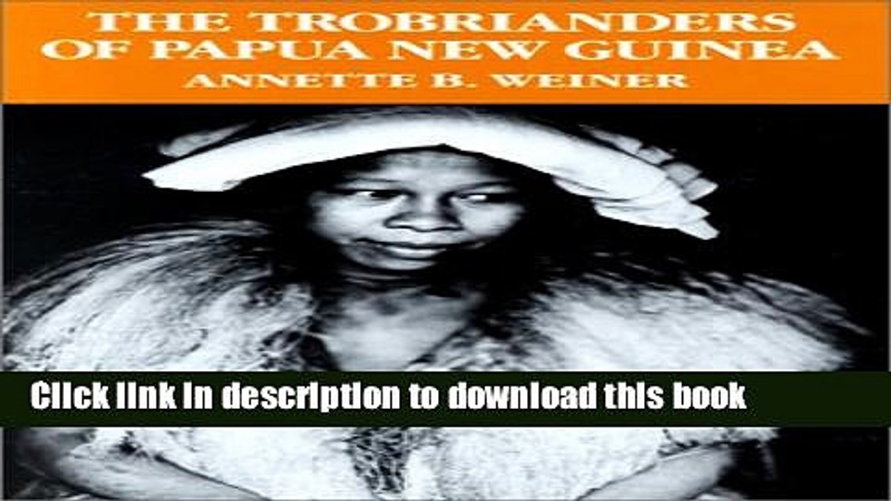 [Download] The Trobrianders of Papua New Guinea Paperback Collection