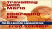 [Download] Travelling With Maria Embracing Life: Adventures, love and happiness in India, Sri