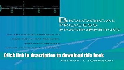 [Download] Biological Process Engineering: An Analogical Approach to Fluid Flow, Heat Transfer,