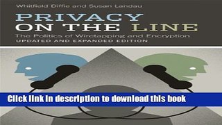 [Download] Privacy on the Line: The Politics of Wiretapping and Encryption Hardcover Online