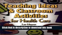 [Download] Delmar s Teaching Ideas and Classroom Activities for Health Care Hardcover Collection