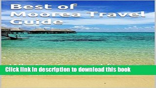 [Download] Best of Moorea Travel Guide: What to See and Do on the Island of Moorea Hardcover