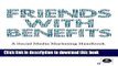 [Download] Friends with Benefits: A Social Media Marketing Handbook Paperback Free