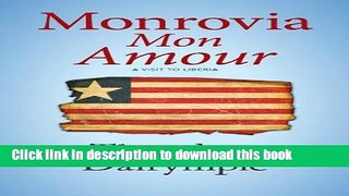 [Download] Monrovia Mon Amour: A Visit to Liberia Kindle Collection