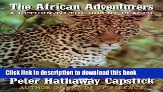 [Download] The African Adventurers: A Return to the Silent Places Hardcover Online