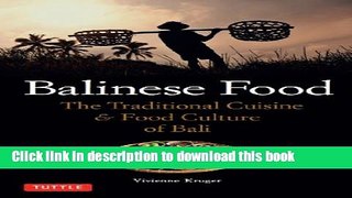 [Download] Balinese Food: The Traditional Cuisine   Food Culture of Bali Hardcover Free