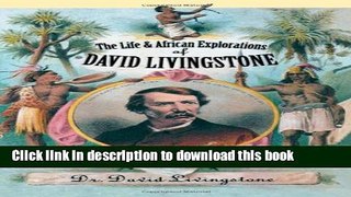 [Download] The Life and African Exploration of David Livingstone Hardcover Online
