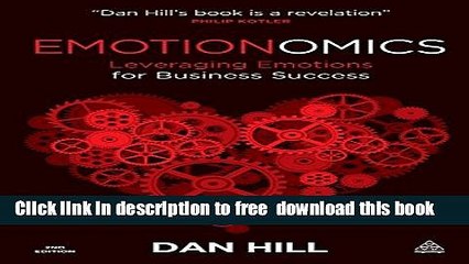 [Download] Emotionomics: Leveraging Emotions for Business Success Kindle {Free|