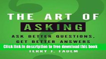 [Download] The Art of Asking: Ask Better Questions, Get Better Answers Kindle {Free|