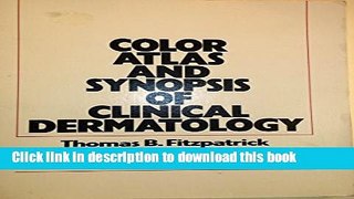 [Download] Color Atlas and Synopsis of Clinical Dermatology Kindle Free