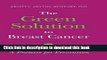 [Download] The Green Solution to Breast Cancer: A Promise for Prevention Paperback Free