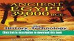 [Download] Ancient Egypt 39,000 BCE: The History, Technology, and Philosophy of Civilization X