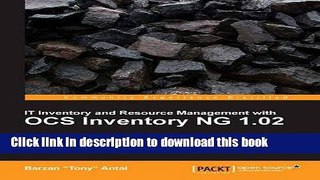 Download It Inventory and Resource Management with Ocs Inventory Ng 1.02 E-Book Online