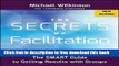 [Download] The Secrets of Facilitation: The SMART Guide to Getting Results with Groups Hardcover