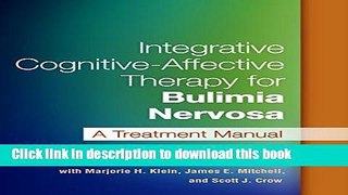 [Download] Integrative Cognitive-Affective Therapy for Bulimia Nervosa: A Treatment Manual Kindle