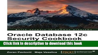 Download Oracle Database 12c Security cookbook Book Free