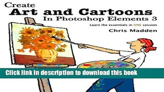 Download Create Art and Cartoons in Photoshop Elements 3 Book Online