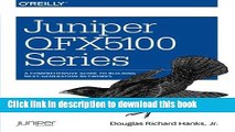 [PDF] Juniper QFX5100 Series: A Comprehensive Guide to Building Next-Generation Networks Book Online