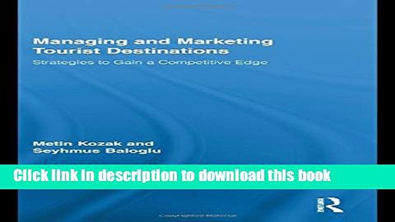 [PDF] Managing and Marketing Tourist Destinations: Strategies to Gain a Competitive Edge