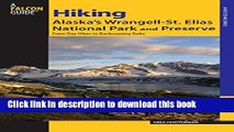 [Download] Hiking Alaska s Wrangell-St. Elias National Park and Preserve: From Day Hikes To