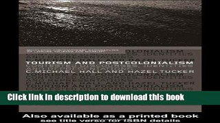 Download Tourism and Postcolonialism: Contested Discourses, Identities and Representations