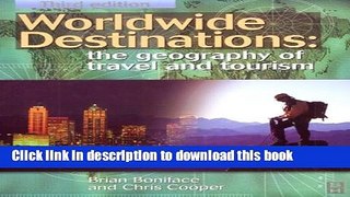 Download Worldwide Destinations: The Geography of Travel and Tourism, Third Edition Book Online