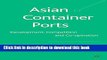 [PDF] Asian Container Ports: Development, Competition and Co-operation Book Online