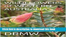 [Download] WILDFLOWERS of WESTERN AUSTRALIA Hardcover Free