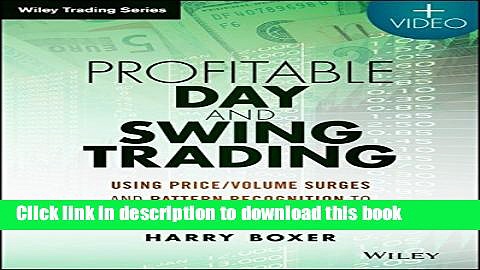 [Download] Profitable Day and Swing Trading, + Website: Using Price / Volume Surges and Pattern
