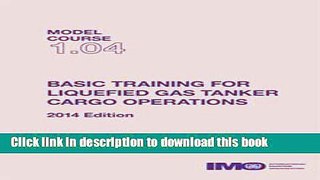 [PDF] Basic Training for Liquid Gas Tanker Cargo Operations 2014 (IMO Model Course) E-Book Free