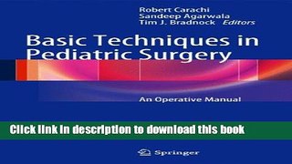 [Download] Basic Techniques in Pediatric Surgery: An Operative Manual Paperback Collection