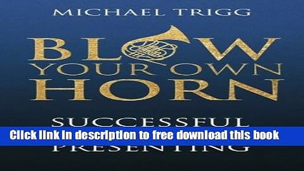 [Download] Blow Your Own Horn: Successful Powerful Presenting Hardcover {Free|