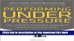 [Download] Performing Under Pressure: The Science of Doing Your Best When It Matters Most