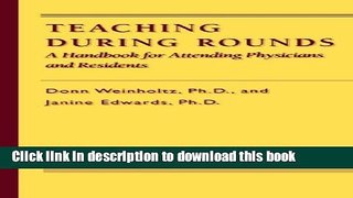 [Download] Teaching during Rounds: A Handbook for Attending Physicians and Residents Paperback