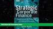 READ book  Strategic Corporate Finance: Applications in Valuation and Capital Structure  DOWNLOAD