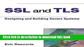 [Download] SSL and TLS: Designing and Building Secure Systems Hardcover Online
