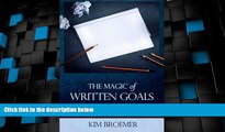 Must Have  The Magic of Written Goals: How to Turn Your Dreams Into Reality  READ Ebook Full Ebook