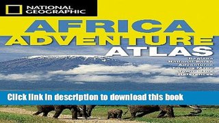 [Download] Africa Adventure Atlas Paperback Free